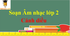 Âm nhạc lớp 2 - Cánh diều | Giải bài tập Âm nhạc lớp 2 hay nhất