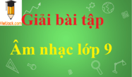 Giải bài tập Âm nhạc lớp 9 ngắn nhất | Soạn Âm nhạc lớp 9