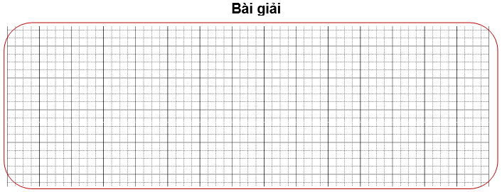 Bài tập cuối tuần Toán lớp 3 Tuần 10 Cánh diều (có đáp án) | Đề kiểm tra cuối tuần Toán lớp 3