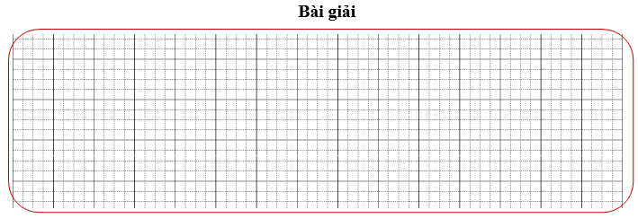 Bài tập cuối tuần Toán lớp 3 Tuần 10 Kết nối tri thức (có đáp án) | Đề kiểm tra cuối tuần Toán lớp 3