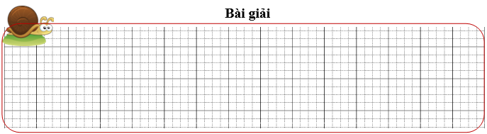 Bài tập cuối tuần Toán lớp 3 Tuần 14 Kết nối tri thức (có đáp án) | Đề kiểm tra cuối tuần Toán lớp 3