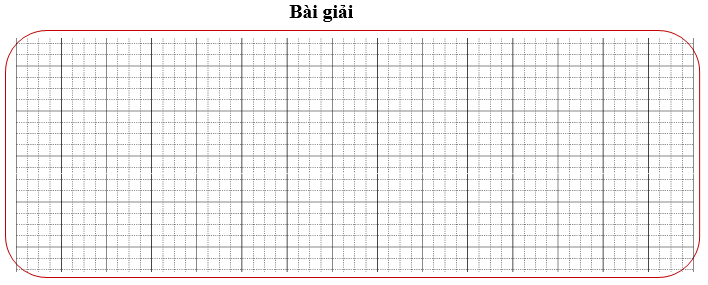 Bài tập cuối tuần Toán lớp 3 Tuần 14 Kết nối tri thức (có đáp án) | Đề kiểm tra cuối tuần Toán lớp 3