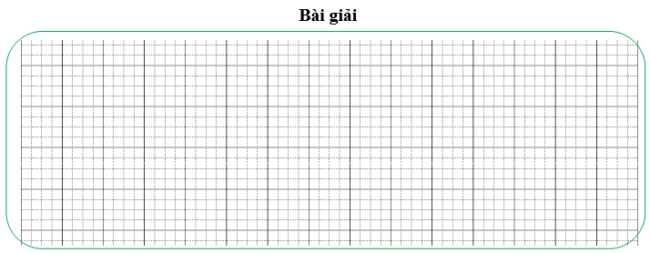 Bài tập cuối tuần Toán lớp 3 Tuần 15 Kết nối tri thức (có đáp án) | Đề kiểm tra cuối tuần Toán lớp 3