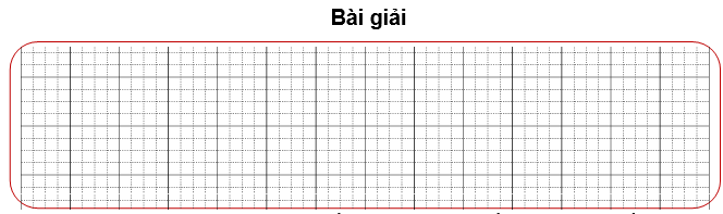 Bài tập cuối tuần Toán lớp 3 Tuần 16 Cánh diều (có đáp án) | Đề kiểm tra cuối tuần Toán lớp 3