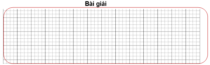 Bài tập cuối tuần Toán lớp 3 Tuần 16 Cánh diều (có đáp án) | Đề kiểm tra cuối tuần Toán lớp 3