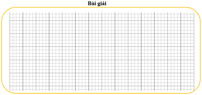 Bài tập cuối tuần Toán lớp 3 Tuần 16 Kết nối tri thức (có đáp án) | Đề kiểm tra cuối tuần Toán lớp 3