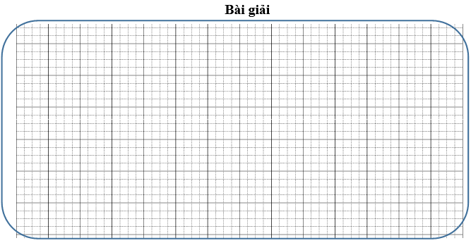 Bài tập cuối tuần Toán lớp 3 Tuần 17 Kết nối tri thức (có đáp án) | Đề kiểm tra cuối tuần Toán lớp 3