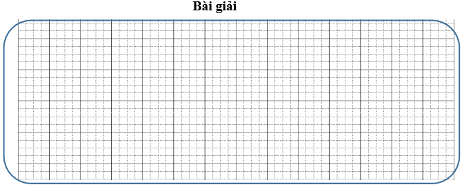 Bài tập cuối tuần Toán lớp 3 Tuần 17 Kết nối tri thức (có đáp án) | Đề kiểm tra cuối tuần Toán lớp 3