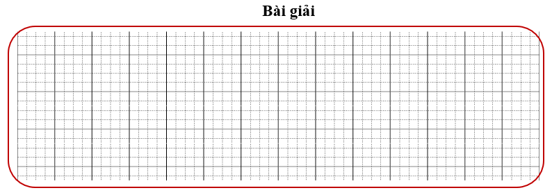 Bài tập cuối tuần Toán lớp 3 Tuần 19 Chân trời sáng tạo (có đáp án) | Đề kiểm tra cuối tuần Toán lớp 3