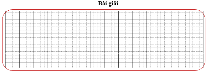 Bài tập cuối tuần Toán lớp 3 Tuần 19 Kết nối tri thức (có đáp án) | Đề kiểm tra cuối tuần Toán lớp 3