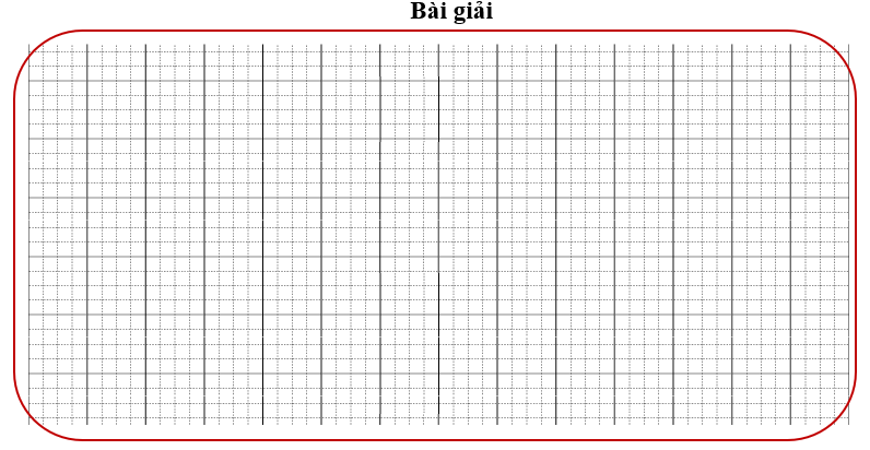 Bài tập cuối tuần Toán lớp 3 Tuần 20 Chân trời sáng tạo (có đáp án) | Đề kiểm tra cuối tuần Toán lớp 3