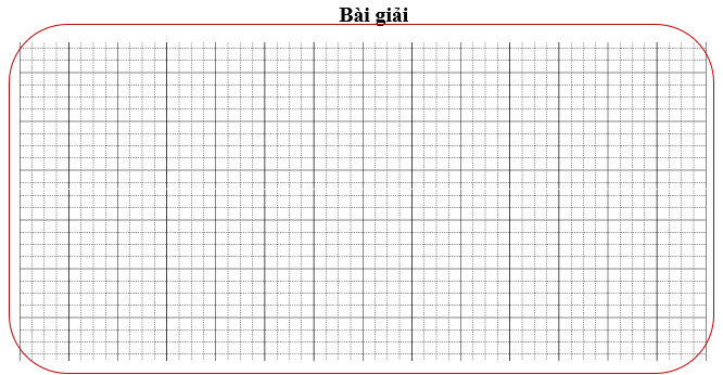 Bài tập cuối tuần Toán lớp 3 Tuần 20 Kết nối tri thức (có đáp án) | Đề kiểm tra cuối tuần Toán lớp 3