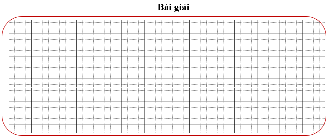 Bài tập cuối tuần Toán lớp 3 Tuần 21 Kết nối tri thức (có đáp án) | Đề kiểm tra cuối tuần Toán lớp 3