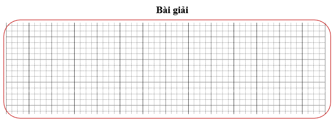 Bài tập cuối tuần Toán lớp 3 Tuần 22 Kết nối tri thức (có đáp án) | Đề kiểm tra cuối tuần Toán lớp 3