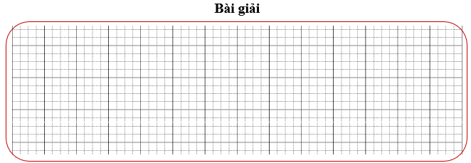 Bài tập cuối tuần Toán lớp 3 Tuần 23 Kết nối tri thức (có đáp án) | Đề kiểm tra cuối tuần Toán lớp 3