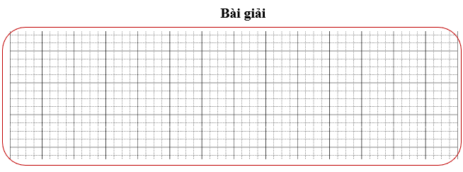 Bài tập cuối tuần Toán lớp 3 Tuần 24 Cánh diều (có đáp án) | Đề kiểm tra cuối tuần Toán lớp 3