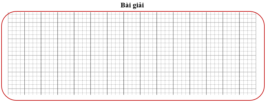 Bài tập cuối tuần Toán lớp 3 Tuần 24 Chân trời sáng tạo (có đáp án) | Đề kiểm tra cuối tuần Toán lớp 3