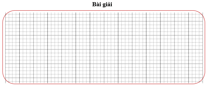 Bài tập cuối tuần Toán lớp 3 Tuần 24 Kết nối tri thức (có đáp án) | Đề kiểm tra cuối tuần Toán lớp 3