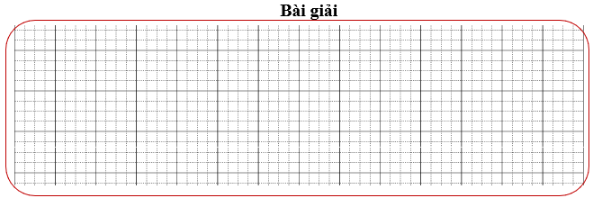 Bài tập cuối tuần Toán lớp 3 Tuần 28 Cánh diều (có đáp án) | Đề kiểm tra cuối tuần Toán lớp 3