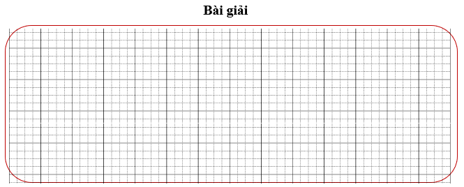 Bài tập cuối tuần Toán lớp 3 Tuần 29 Kết nối tri thức (có đáp án) | Đề kiểm tra cuối tuần Toán lớp 3