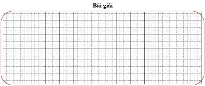 Bài tập cuối tuần Toán lớp 3 Tuần 32 Kết nối tri thức (có đáp án) | Đề kiểm tra cuối tuần Toán lớp 3