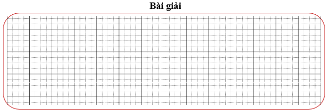 Bài tập cuối tuần Toán lớp 3 Tuần 34 Kết nối tri thức (có đáp án) | Đề kiểm tra cuối tuần Toán lớp 3