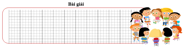 Bài tập cuối tuần Toán lớp 3 Tuần 4 Kết nối tri thức (có đáp án) | Đề kiểm tra cuối tuần Toán lớp 3