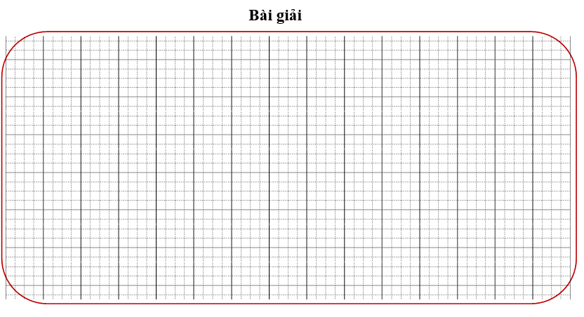 Bài tập cuối tuần Toán lớp 3 Tuần 6 Chân trời sáng tạo (có đáp án) | Đề kiểm tra cuối tuần Toán lớp 3