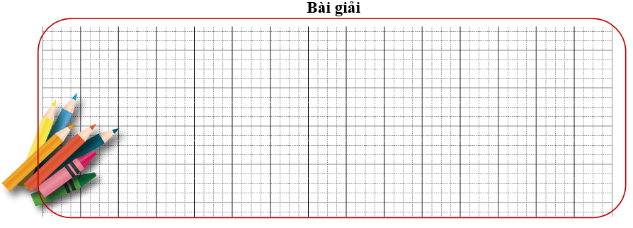 Bài tập cuối tuần Toán lớp 3 Tuần 8 Chân trời sáng tạo (có đáp án) | Đề kiểm tra cuối tuần Toán lớp 3