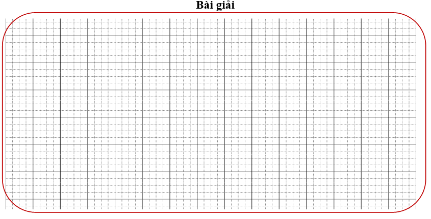 Bài tập cuối tuần Toán lớp 3 Tuần 8 Chân trời sáng tạo (có đáp án) | Đề kiểm tra cuối tuần Toán lớp 3