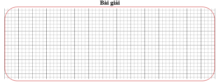 Bài tập cuối tuần Toán lớp 3 Tuần 8 Kết nối tri thức (có đáp án) | Đề kiểm tra cuối tuần Toán lớp 3