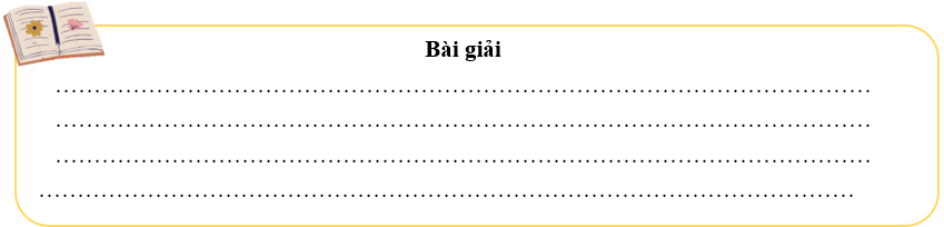 Bài tập cuối tuần Toán lớp 4 Tuần 19 Kết nối tri thức (có đáp án)