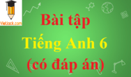 Bài tập Tiếng Anh 6 có đáp án | Từ vựng, Ngữ pháp, Bài tập Tiếng Anh 6 có đáp án