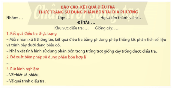 Học sinh viết và trình bày báo cáo theo mẫu: Báo cáo kết quả điều tra thực trạng sử dụng phân bón ở địa phương