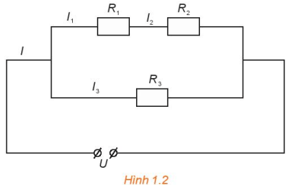 Cho đoạn mạch như Hình 1.2 Gọi I là cường độ dòng điện của mạch chính