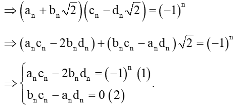 Chứng minh với mọi n thuộc N sao, (1 + căn bậc hai 2)^n, (1- căn bậc hai 2)^n (ảnh 1)
