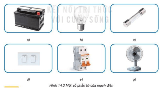 Quan sát Hình 14.3, cho biết tên gọi các phần tử của mạch điện có trong hình