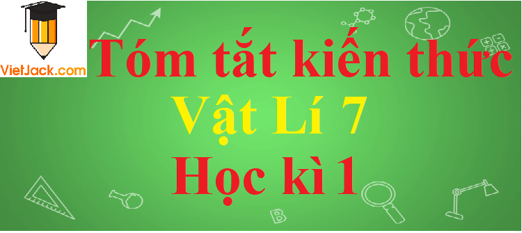 Tóm tắt công thức Vật Lí 7 Học kì 1 (đầy đủ, chi tiết)