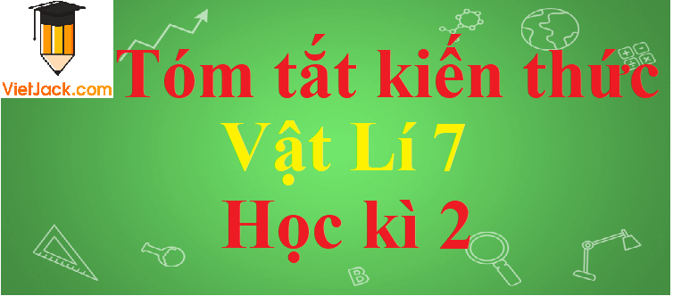 Tóm tắt công thức Vật Lí 7 Học kì 2 (đầy đủ, chi tiết)