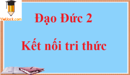 Giải bài tập Đạo đức lớp 2 hay nhất - Kết nối tri thức