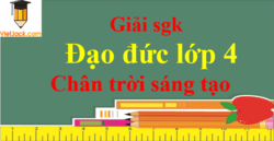 Đạo đức lớp 4 Chân trời sáng tạo | Giải Đạo đức lớp 4 (hay, chi tiết)