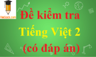 Đề thi Tiếng Việt lớp 2 có đáp án | Đề thi Tiếng Việt 2 có đáp án