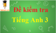 Đề thi Tiếng Anh lớp 3 có đáp án | Đề thi Tiếng Anh 3 có đáp án