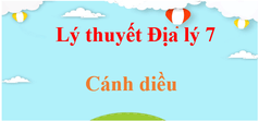 Lý thuyết Địa Lí 7 Cánh diều (hay, ngắn gọn) | Kiến thức trọng tâm Địa 7