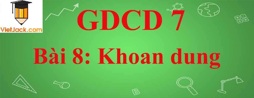 GDCD lớp 7 Bài 8: Khoan dung