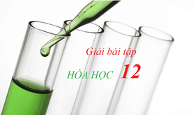 Giải bài tập Hóa 12 (chương trình mới)