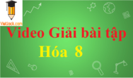 Hóa học 8 (sách mới) | Giải bài tập Hóa 8 (chi tiết)