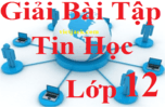 Giải bài tập Tin học 12 | Giải Tin học 12