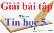 Giải bài tập Tin học 5 | Giải Cùng học Tin học Quyển 3 lớp 5