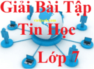 Tin học 7 | Giải Tin 7 | Giải Tin học 7 Kết nối tri thức, Chân trời sáng tạo, Cánh diều | Giải bài tập SGK Tin học 7 ngắn gọn, hay nhất | Soạn Tin học 7 | Trả lời câu hỏi Tin học 7